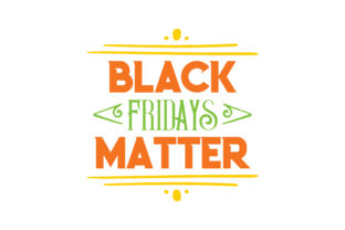 Reviewing Black Fridays Matter for Embroidery