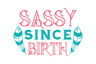 Sassy Since Birth Quote: A Designer’s Review