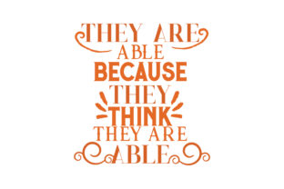 They Are Able Because They Think They